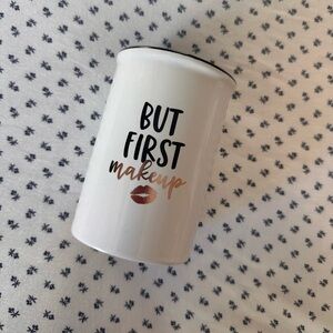 But First Makeup -Brush Holder Cup